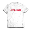 Nut Dealer T-Shirt (Pre-Sale | Shipping October!)